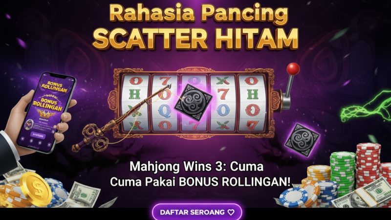 Rahasia Pancing Scatter Hitam Mahjong Wins 3: Cuma Pakai Bonus Rollingan!